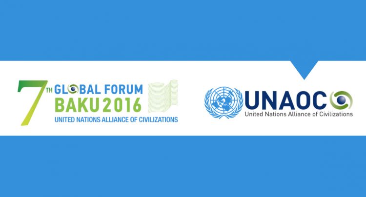 7th UNAOC Global Forum to discuss 'Living Together in Inclusive Societies' #UNAOCBaku2016