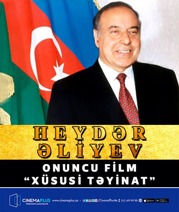 В «CinemaPlus» пройдет показ фильма о Гейдаре Алиеве