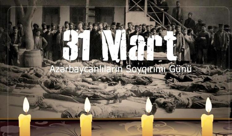 31 Mart  Azərbaycanlıların Soyqırımından 104 il ötür
